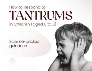 Educational graphic about responding to tantrums in children aged 0 to 3, featuring a young child covering their ears on the right and text on the left promoting science‑backed guidance on managing early childhood tantrums.
